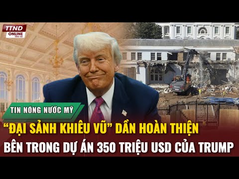 Nước Mỹ Rúng Động: “Đại Sảnh Khiêu Vũ” Của Trump Khiến Nhà Trắng Tan Hoang