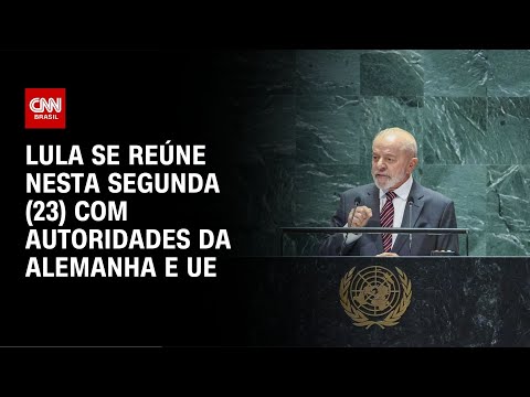 ​Lula se reúne nesta segunda (23) com autoridades da Alemanha e UE | CNN NOVO DIA