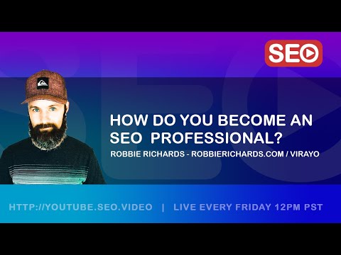 ? How To Become an SEO Professional: Robbie Richards, Founder - RobbieRichards.com & Virayo Answers!