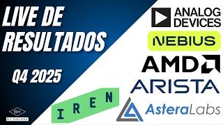 LIVE DE RESULTADOS: AMD, IREN, ARISTA, NEBIUS, ASTERA LABS, ANALOG DEVICES