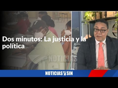 Dos minutos: La justicia y la política