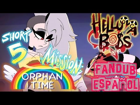 HELLUVA SHORTS 5 / MISSION : Es tiempo de huérfanear - FANDUB ESPAÑOL