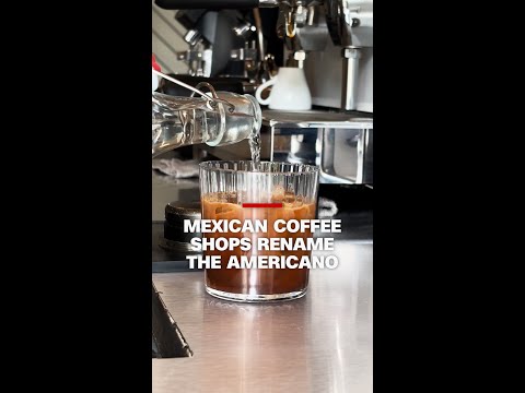 Mexican coffee shops rename the Americano