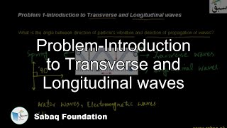 Problem 1-Introduction to Transverse and Longitudinal waves