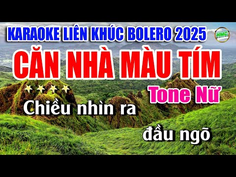 Karaoke Liên Khúc Nhạc Trữ Tình Tone Nữ Dễ Hát | Bolero Nhạc Xưa Bất Hủ | CĂN NHÀ MÀU TÍM