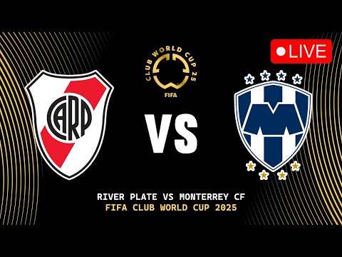 🔴 RIVER PLATE VS MONTERREY FIFA CLUB WORLD CUP 2025 PREVIEW, LIVE MATCH TODAY