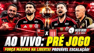 🔴 AO VIVO: FLAMENGO X ESTUDIANTES | FORÇA MÁXIMA PRA DECIDIR?! VEJA A ESCALAÇÃO!