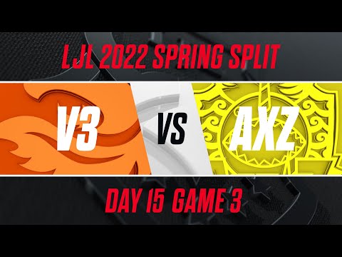 V3 vs AXZ｜LJL 2022 Spring Split Day 15 Game 3