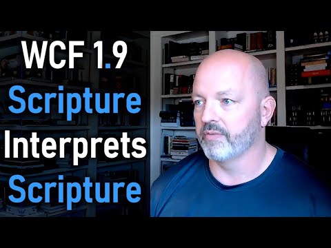 WCF 1.9 Scripture Interprets Scripture - Pastor Patrick Hines Podcast