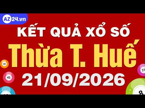 Xổ số Thừa Thiên Huế ngày 21 tháng 9 - XSTTH - KQXSTTH - SXTTH - Xổ số kiến thiết Huế hôm nay