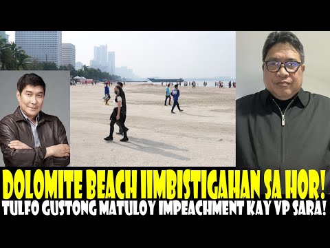 DOLOMITE BEACH PAIIMBISTIGAHAN NG HOR! TULFO GUSTONG MATULOY ANG IMPEACHMENT TRIALKAY VP SARA!