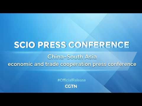 Live: China-South Asia economic and trade cooperation press conference