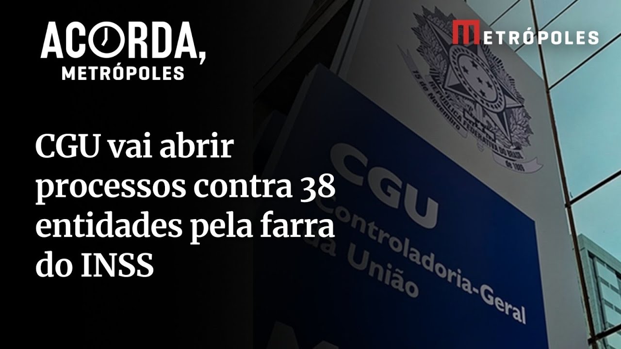 CGU vai abrir processos contra 38 entidades pela farra do INSS