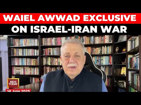 Israel-Iran War: Political Analyst Waiel Awwad Warns of Regional War and Global Impact | India Today