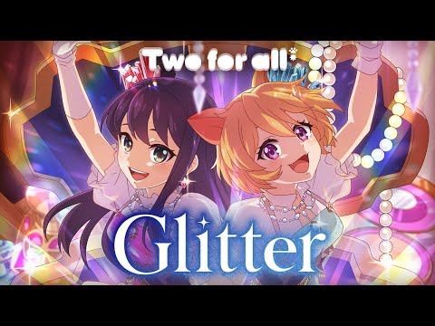 【新作ミュージックビデオ】Two for all「Glitter」（MV）【モンソニ！｜モンスト公式】