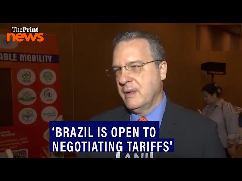'Open to negotiate tariffs, though within limits of its sovereignty': Brazil’s Ambassador
