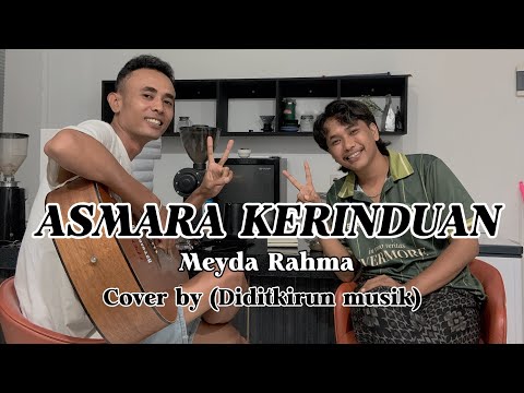 ASMARA KERINDUAN - Didit Kirun Musik