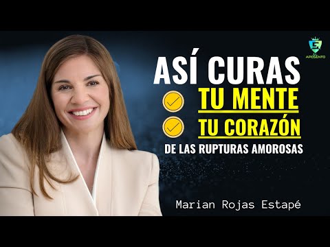 Rupturas Dolorosas: Cómo Curar Tu Mente y Tu Corazón – Marian Rojas Estapé.