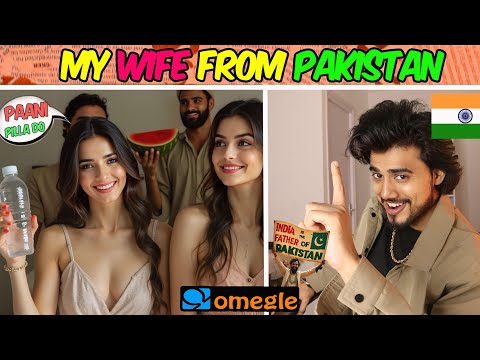OMEGLE - My Wife From Pakistan - Pakistan After War | India vs Pakistan | Omegle India