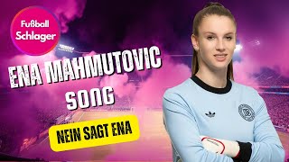 Der Ena Mahmutovic Song - Nein Sagt Ena (Fußball Schlager)