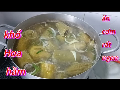 🌺Món khổ hoa hầm ăn cơm rất ngon 🌺