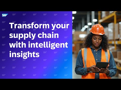 Efficient, Agile, and Resilient Supply Chain with SAP Business AI