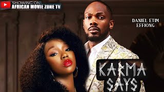 KARMA SAYS _( 2025 NEW COMPLETE FULL TRENDING MOVIE OF DANIEL ETIM EFFIONG RELEASED TODAY)