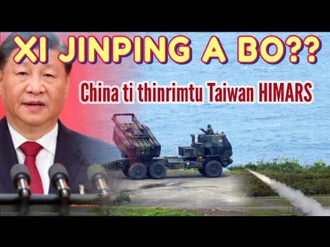 XI JINPING AN PAIHTHLA EM? CHINA THINRIMNA TAIWAN HIMARS