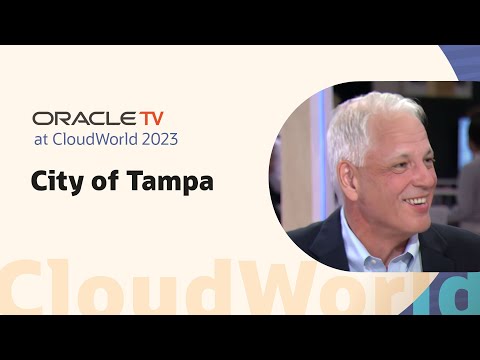 Oracle TV CloudWorld 2023: City of Tampa