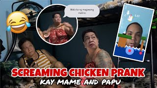 SCREAMING CHICKEN PRANK KAY MAME AND PAPU (nabugbog ako)