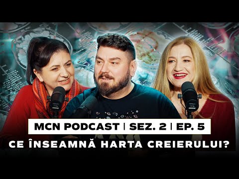 M.C.N. Podcast | Sez. 2, Ep. 5 – Ce înseamnă harta creierului?