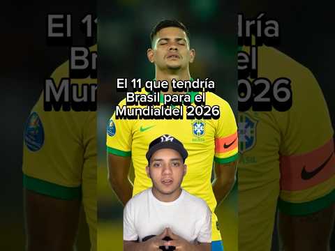 11 que tendría Brasil para el Mundial del 2026 #mundial #futbol #championleague #soccer #fichajes