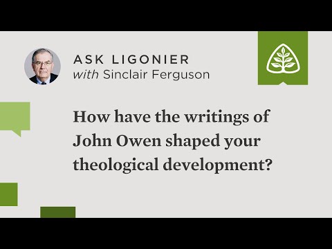 How have the writings of John Owen shaped your theological development?