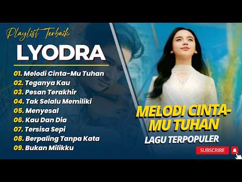 LYODRA - MELODI CINTA MU TUHAN - TEGANYA KAU - PESAN TERAKHIR - || POP TOP CHARTTERPOPULER 2026