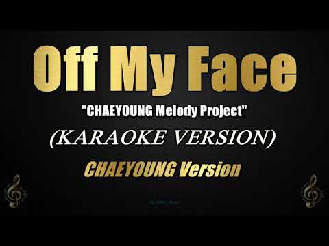 Off My Face – CHAEYOUNG Version (Karaoke)
