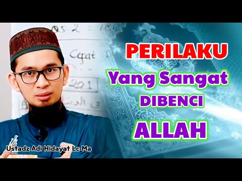 Perilaku Yang Sangat Dibenci Allah | Ustadz Adi Hidayat Lc Ma