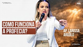 COMO FUNCIONA A PROFECIA | LARISSA ARGÔLO