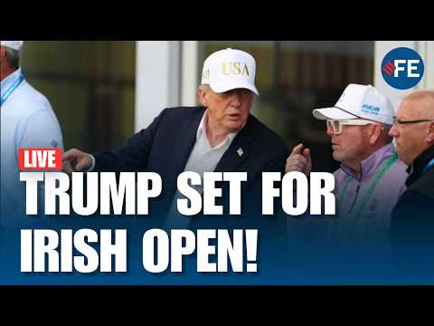 LIVE | Trump Expected in Doonbeg for 2026 Amgen Irish Open | Ireland Braces for Presidential Visit