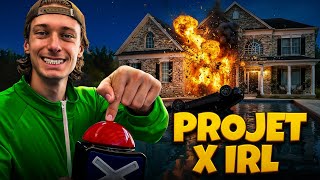PROJET X IRL