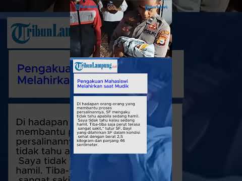 Pengakuan Mahasiswi Melahirkan saat Mudik