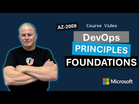 DevOps foundations: The core principles and practices AZ-2008