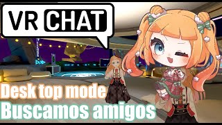【ES/EN/JP #Vtuber】 Buscamos amigos en #VRChat con  #Desktopmode