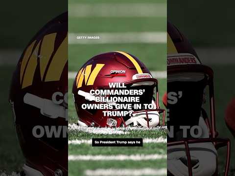 Will Commanders’ billionaire owners give in to Trump?