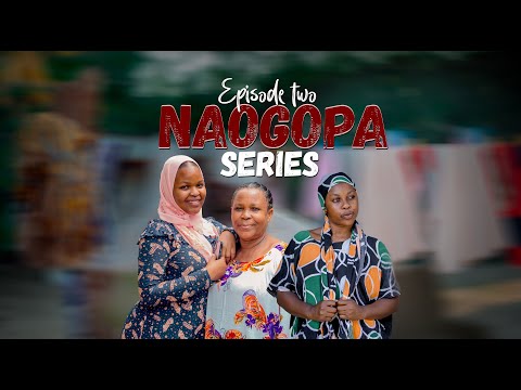 NAOGOPA | SERIES | EPISODE 02 | FULL MOVIE