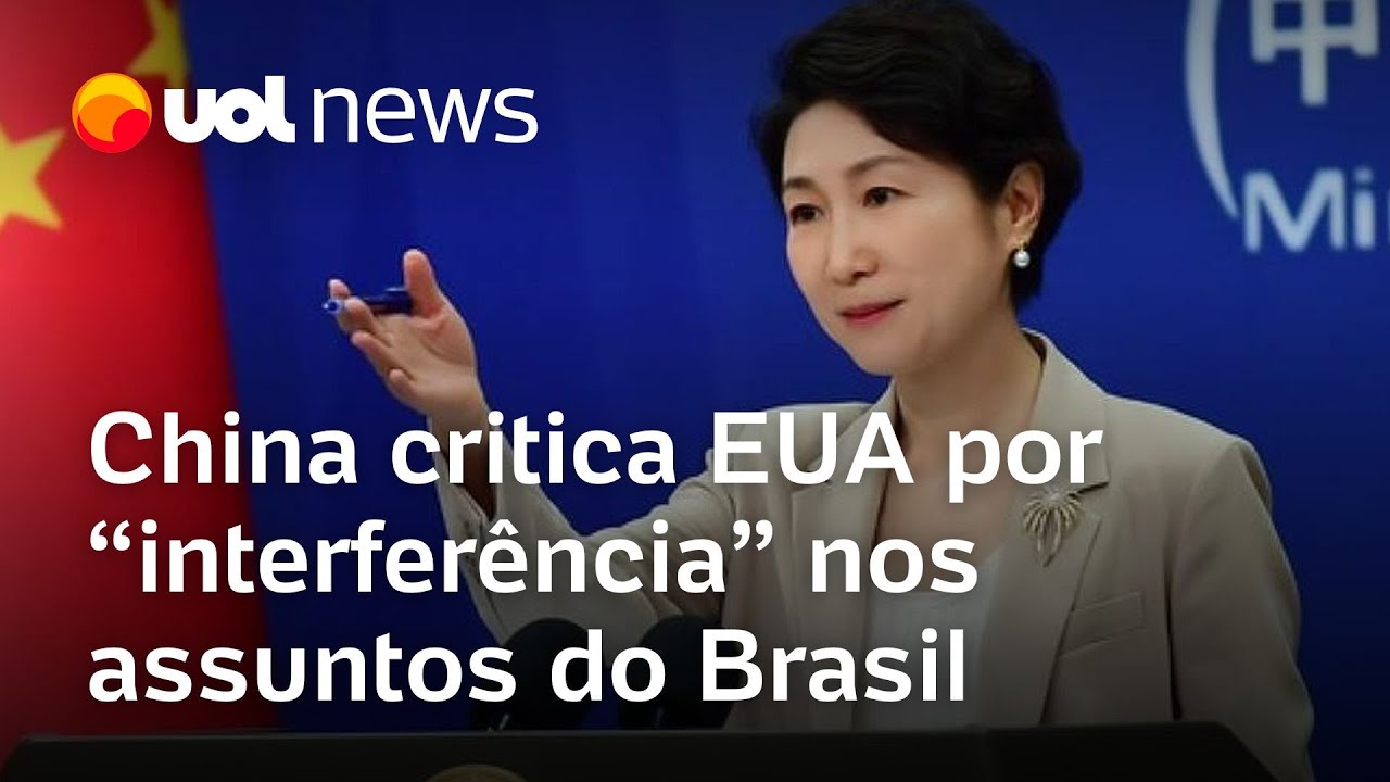 China critica EUA por interferência nos assuntos internos do Brasil e acusa coerção