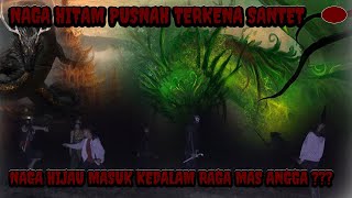 NAGA HIJAU MASUK KE DALAM RAGA MAS ANGGA-INGIN MELINDUNGI MAS ANGGA DARI GANGGUAN NAGA HITAM !!!