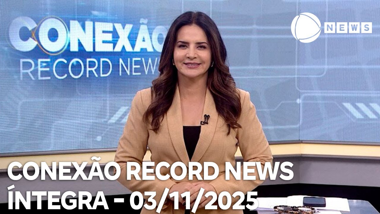 Conexão Record News – 03/11/2025