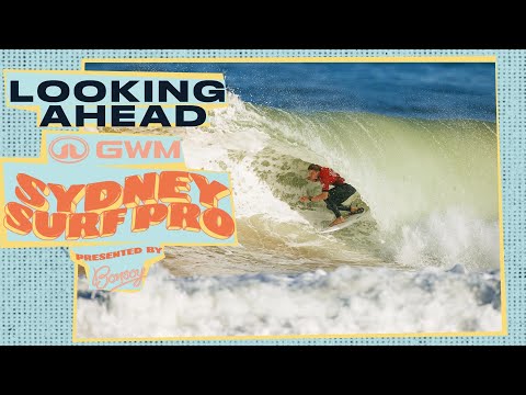 Looking Ahead: The Stage Is Set For GWM Sydney Surf Pro pres by Bonsoy