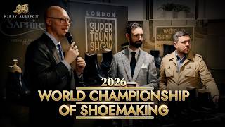 The World Championship of Shoemaking 2026 | The London Super Trunk Show | Kirby Allison