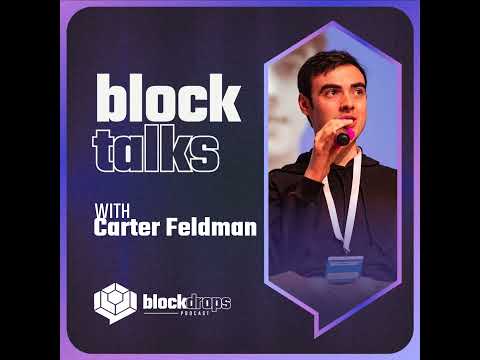 BlockTalks with Carter Feldman